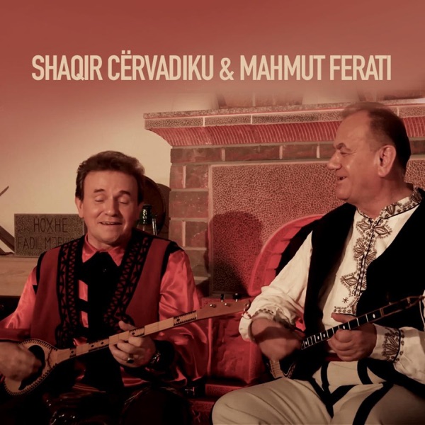 Shaqir Cërvadiku Mahmut Ferati