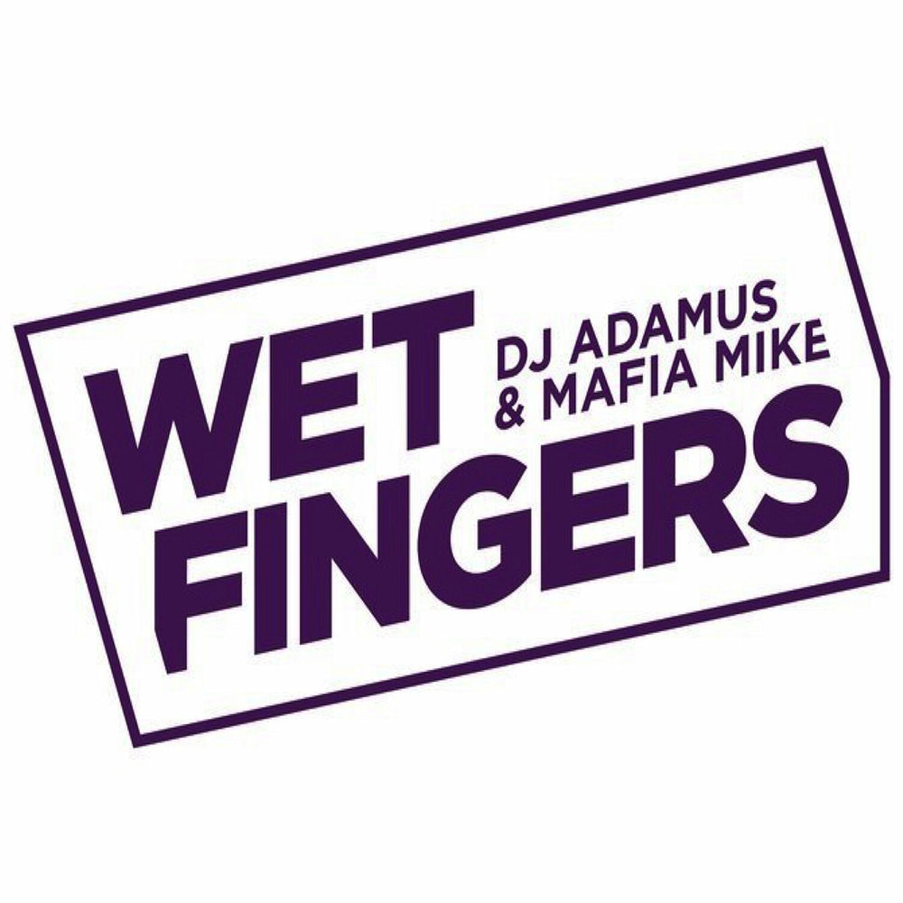 WET FINGERS