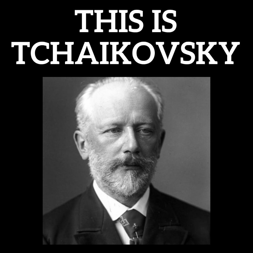 Pyotr Ilyich Tchaikovsky