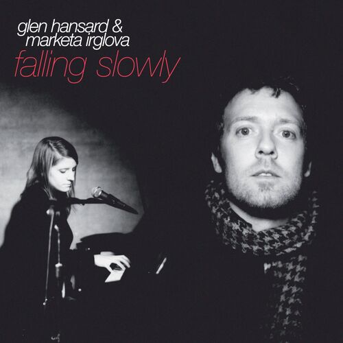 Glen Hansard and Marketa Irglova (Once)