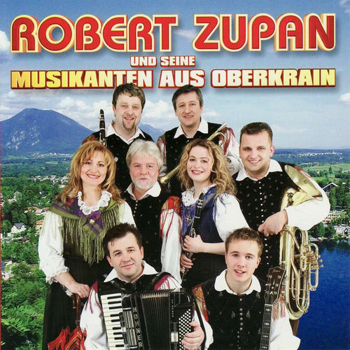 Robert Zupan und Seine Musikanten Aus Oberkrain