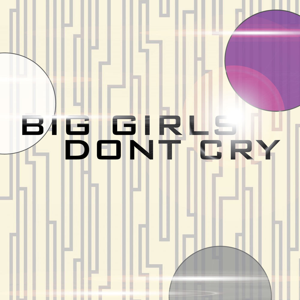 Big Girls Don't Cry