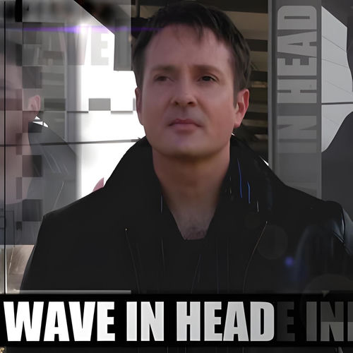 Wave in Head