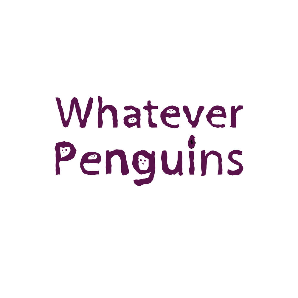 Whatever Penguins