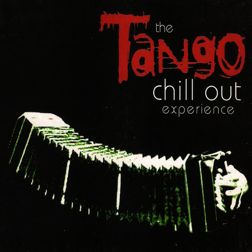 The Tango Chill Out Experience