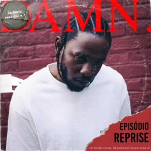 DAMN - Kendrick Lamar (REPRISE)