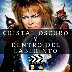Cine de barra 3x10 - Jim Henson: Cristal oscuro y Dentro del laberinto - Premios Darwin