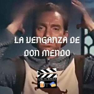 Cine de barra 4x16 - La venganza de Don Mendo y Michael Robinson