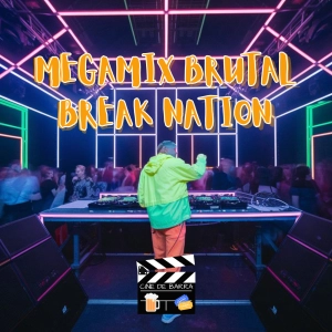 Cine de barra 8x09 - Megamix Brutal y Break Nation
