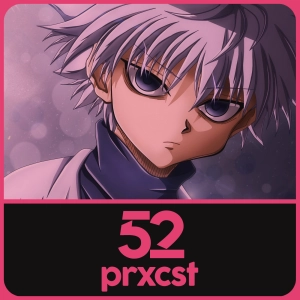 ProxCast Ep.52 – Hunter x Hunter