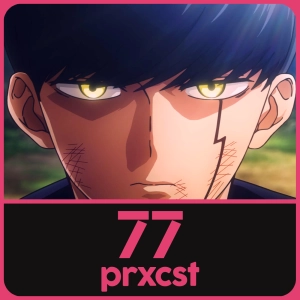 ProxCast Ep.77 – Mashle