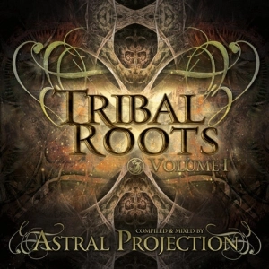 Tribal Roots — Vol 1 Astral Projection