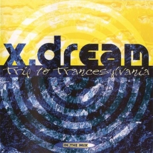 X-Dream ‎- Trip To Trancesylvania In The Mix