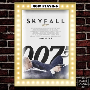 Talkin' Talkies 44 - Skyfall