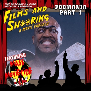 FILMS and SWEARING PODCAST PODMANIA PT 1: NO HOLDS BARRED