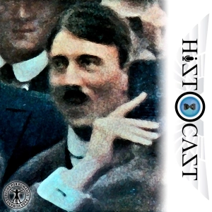HistoCast 341 - Nazismo, Adolf Hitler 1889-1919