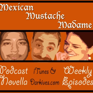 Mexican, Mustache & Madam – DARKIVES