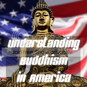 Understanding Buddhism in America