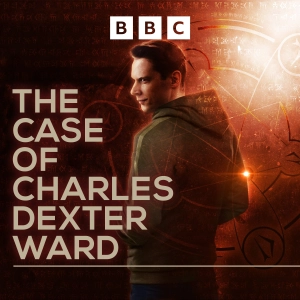 The Case of Charles Dexter Ward: Episode 10
