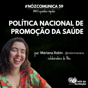 #NózComunica 59 – Política Nacional de Promoção da Saúde – por Mariana Robin
