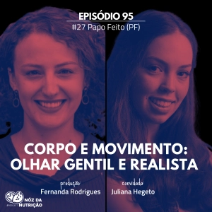#95 Papo Feito  – Corpo e movimento: olhar gentil e realista