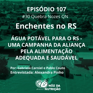 Enchentes no RS – Água potável para o RS – Uma campanha da Aliança pela Alimentação Adequada e Saudável – QN #107