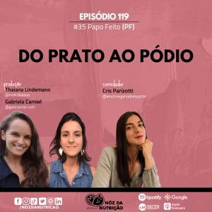 #119 Papo Feito  – Do prato ao pódio