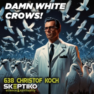 Christof Koch, Damn White Crows! |639|