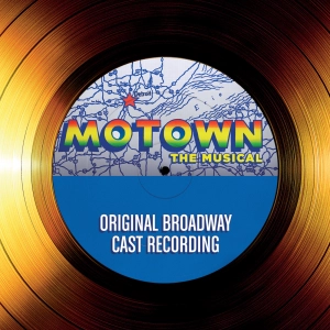 MOTOWN THE MUSICAL:  The Making of the Cast Album