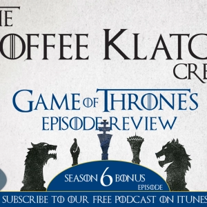 GOT - Season 6 Bonus Episode PT1