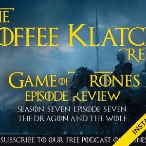 GOT -  Instant Coffee S7 E7 The Dragon And The Wolf