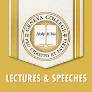 Geneva College Speeches and Lectures Podcast