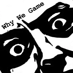 Why We Game