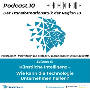 Podcast.10: Künstliche Intelligenz – Wie kann die Technologie Unternehmen helfen?