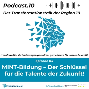 Podcast.10: MINT-Bildung – Der Schlüssel für die Talente der Zukunft!