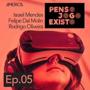 Penso. Jogo. Existo. #05 – Somos livres para escolher. Ou não.