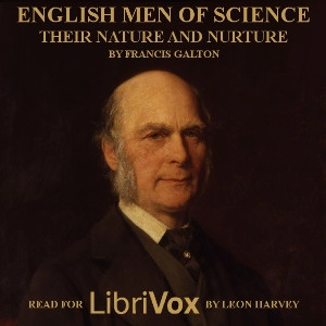 English Men of Science: Their Nature and Nurture by Sir Francis Galton (1822 - 1911)