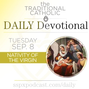 Sep 8 – Nativity of the Blessed Virgin