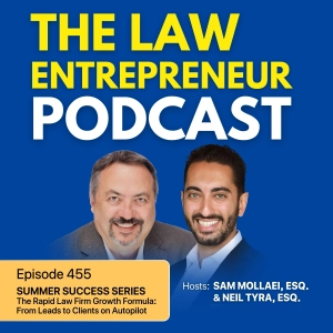 455. Summer Success Series: The Rapid Law Firm Growth Formula: From Leads to Clients on Autopilot