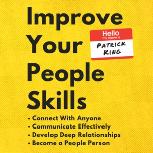 Mastering the Art of Listening: Chapter Two 'Improve Your People Skills'