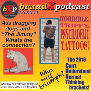 Can’t Understand Normal Thinking Championship | Brand X Podcast 086