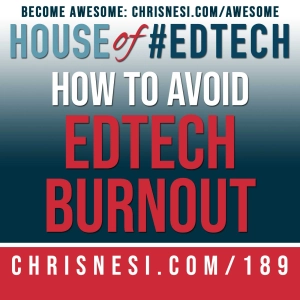 How To Avoid EdTech Burnout - HoET189