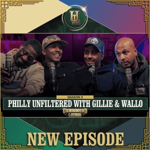 Philly Unfiltered W/ Gillie & Wallo | The Underground Lounge S3 E.29