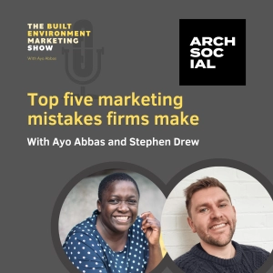 Ep 57: Top five marketing mistakes firms make, Ayo Abbas and Stephen Drew