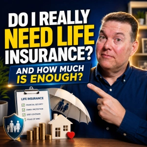 Do I Really Need Life Insurance, and How Much Is Enough?