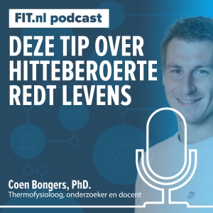 #241: Waarom krijgen gezonde jonge sporters eerder een hitteberoerte? - Thermofysioloog Coen Bongers, PhD.