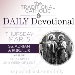 Mar 5 – Thu of 2nd Wk of Lent / Ss Adrian & Eubulus