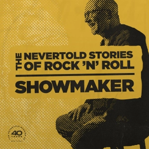 Showmaker: The Nevertold Stories Of Rock 'N' Roll