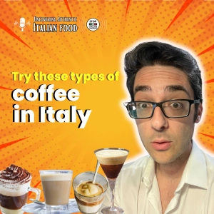 Try these types of coffee in Italy