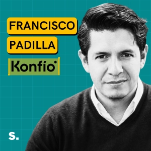 Konfío: Cómo se Refunda un Unicornio de $1,300M con IA | Francisco Padilla